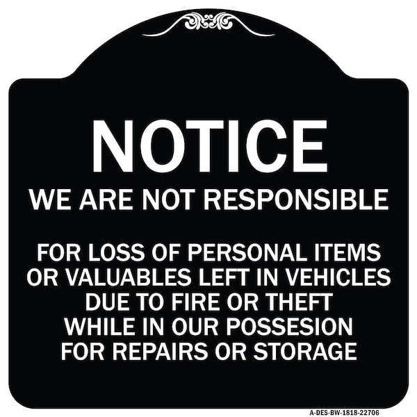 Signmission We Are Not Responsible for Loss of Personal Items or Valuables Left in Vehicles Due, BW-1818-22706 A-DES-BW-1818-22706 - main